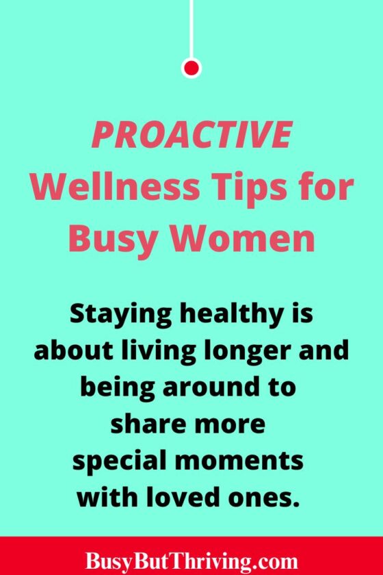 PROACTIVE Wellness Tips for Busy Women